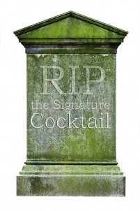 RIP the Signature Cocktail